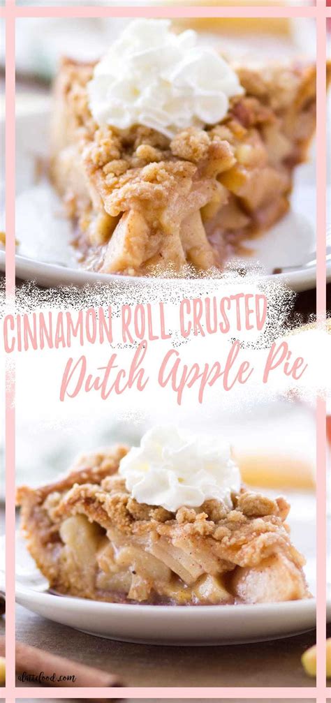Cinnamon Roll Dutch Apple Pie In 2021 Apple Dessert Recipes Cinnamon Roll Dutch Apple Pie