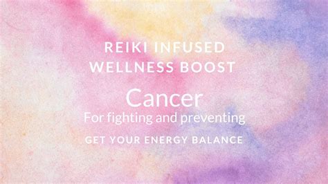 Reiki Infused Cancer Wellness Boost Youtube
