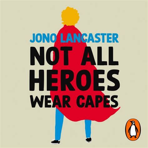 Not All Heroes Wear Capes Jono Lancaster 9781529921090 Boeken