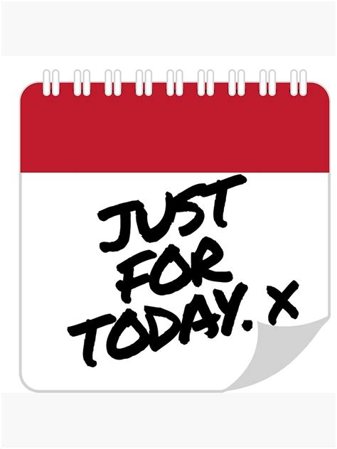 Just For Today Poster By Cherishdesign Redbubble