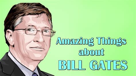Amazing Things About Bill Gates Youtube