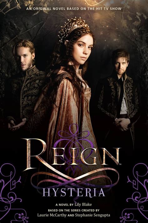 Reign Hysteria Ebook Reign Tv Show Reign Season Reign Cast