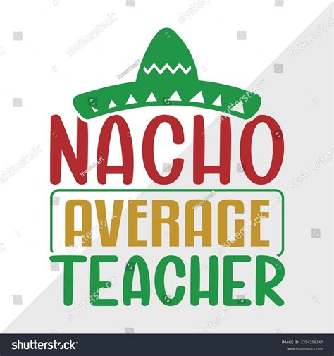 Nacho Average Teacher Svg Printable Vector Royalty Free Stock Vector
