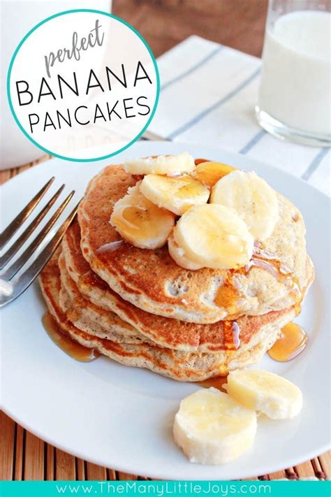 Perfect Banana Pancakes The Many Little Joys Recipe Perfect
