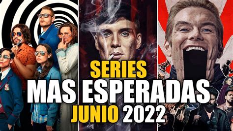 Series Mas Esperadas Junio 2022 Youtube