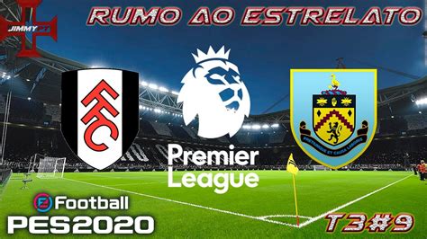 Fulham vs burnley en direct. eFootball PES 2020 Rumo Ao Estrelato #9 Premier League ...