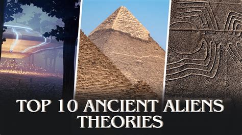 Top 10 Ancient Aliens Theories Extraterrestrial Influence Throughout