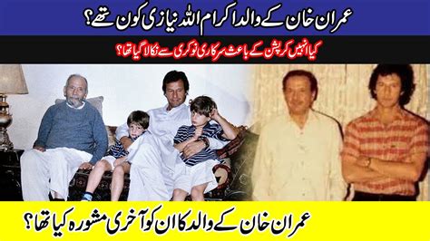 History Of Ikram Ullah Khan Niazi Father Of Imran Khan Ikaram Ullah