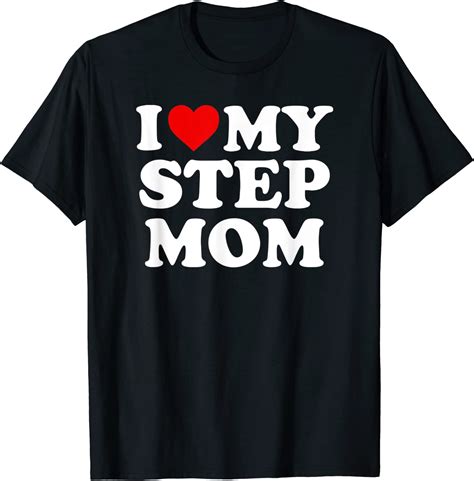 I Love My Step Mom T Shirt Heart My Stepmom T Shirt Clothing