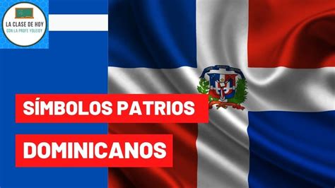 Los Simbolos Patrios De La República Dominicana Breve Explicación
