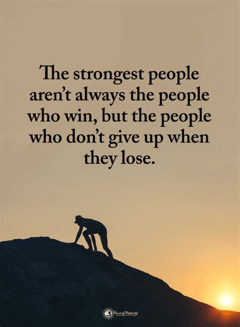The Strongest People Arent Always The People Who Win Strong People