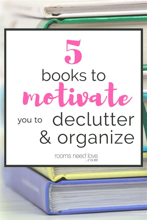 5 Books For Motivation To Declutter And Organize Declutter Need Love