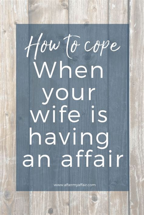How To Cope When Your Wife Is Having An Affair After My Affair
