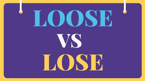 Loose Vs Lose Difference Between Loose And Lose English Grammar
