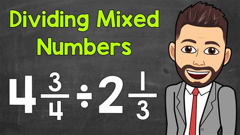 Dividing Mixed Numbers A Step By Step Review How To Divide Mixed