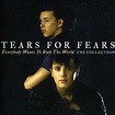 Everybody Wants To Rule The World: The Collection: Tears For Fears ...
