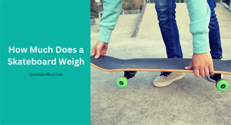 The Weight Of Freedom How Much Does A Skateboard Weigh