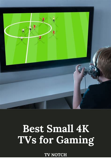 Best Small Size 4k Tvs For Gaming 2022 Tv Notch