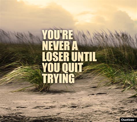 Dont Give Up Motivational Wallpaper Youre Never A Loser