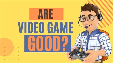 Are Video Games Good For You