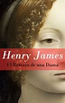 Retrato de una dama - Henry James - Novela dramática