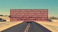 Sigmund Freud Quote: “Words have a magical power. They can bring either ...