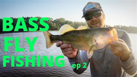 Bass Fly Fishing Ep 2 How To Huge Fly Fisherman