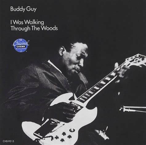 Buddy Guy I Was Walking Through The Woods On Chess Records