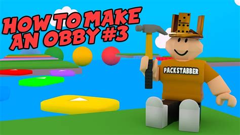 Roblox How To Build An Obby With Packstabber Time Lapse Part 3 Youtube