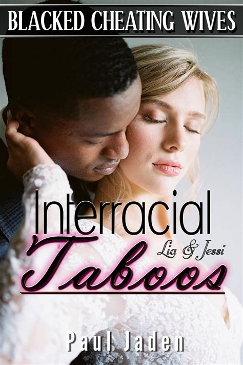 Blacked Cheating Wives Interracial Taboos Lia And Jessi By Paul Jaden Goodreads