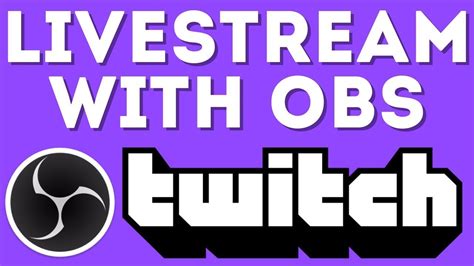 How To Stream On Twitch With Obs Complete Beginners Tutorial