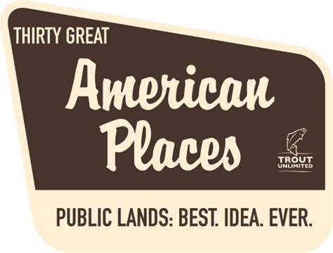 Thirty Great American Places Trout Unlimited