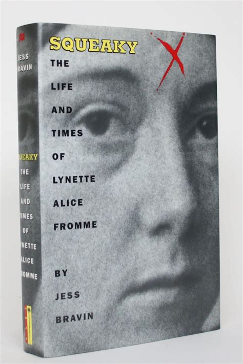 Squeaky The Life And Times Of Lynette Alice Fromme Von Bravin Jess