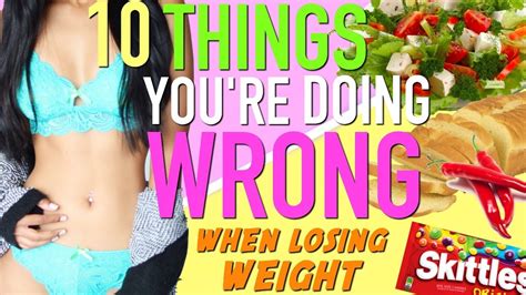 10 Things Youre Doing Wrong When Losing Weight Weight Loss Hacks You Need To Know Youtube