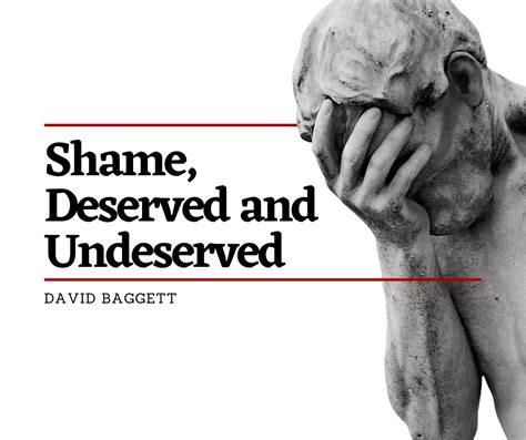 shame deserved and undeserved — moral apologetics