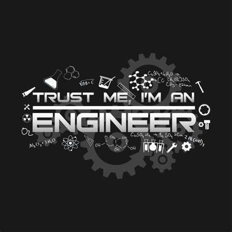 Trust Me Im An Engineer Engineer T Shirt Teepublic