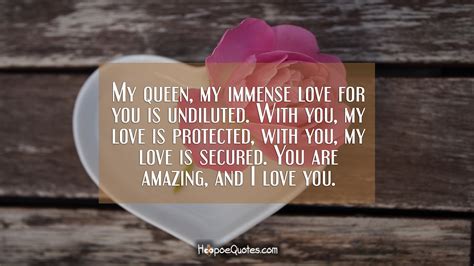My Queen My Immense Love For You Is Undiluted With You My Love Is
