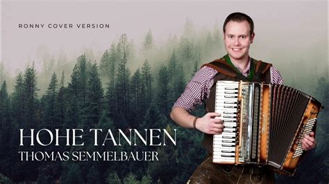 Thomas Semmelbauer Hohe Tannen Cover Version Ronny Youtube