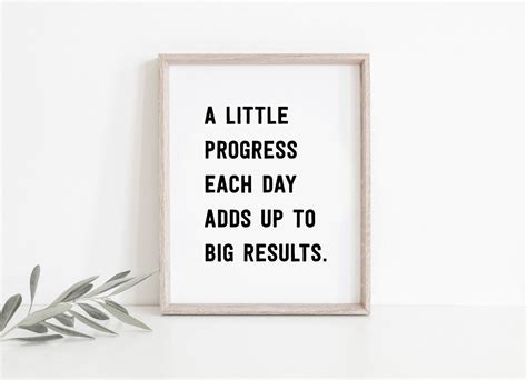 A Little Progress Each Day Adds Up To Big Results Quote Printable