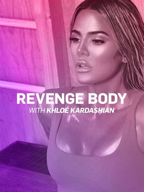 Revenge Body With Khloe Kardashian Where To Watch And Stream Tv Guide