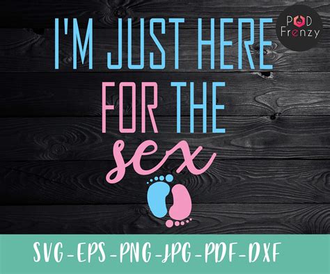 i m just here for the sex svg silhouette cutting file etsy uk