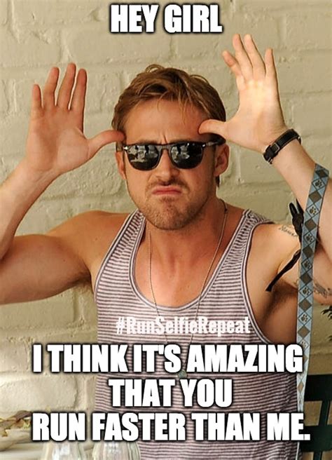 12 Ryan Gosling Hey Girl Running Memes That Will Make You Say Yes Please — She Can And She Did