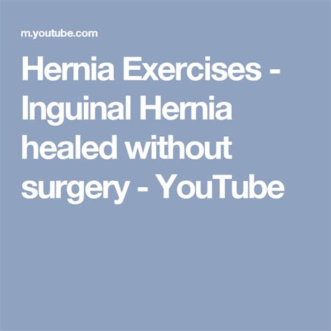 hernia exercises inguinal hernia healed without surgery youtube hernia exercises hernia