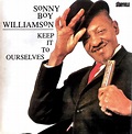 Keep It To Ourselves | Sonny Boy Williamson | Storyville Records