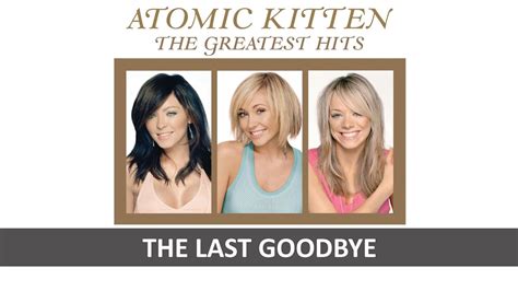 Atomic Kitten The Last Goodbye Lyrics Youtube