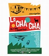 The La Cha Cha Film Poster ~ Signed - La Cha Cha Film