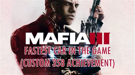Mafia 3 Fastest Car In The Game Custom 358 Achievement Youtube