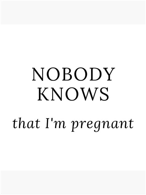Nobody Knows That I M Pregnant Sticker For Sale By Laloutreshop Redbubble