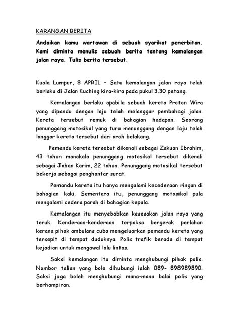 Biasanya jalan raya menjadi lebih bahaya ketika waktu hujan turun kerana air hujan menyebabkan jalanraya menjadi lebih licin lalu sukar untuk dikawal jika. Karangan Cerita Tentang Kemalangan Jalan Raya