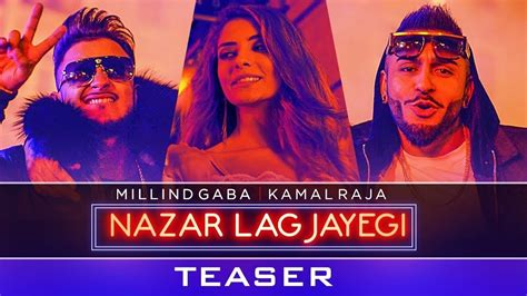 Millind Gaba Nazar Lag Jayegi Video Song Kamal Raja Shabby New Hindi Songs Youtube